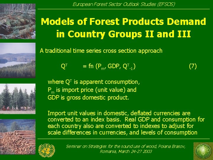 European Forest Sector Outlook Studies (EFSOS) Models of Forest Products Demand in Country Groups European Forest Sector Outlook Studies (EFSOS) Models of Forest Products Demand in Country Groups