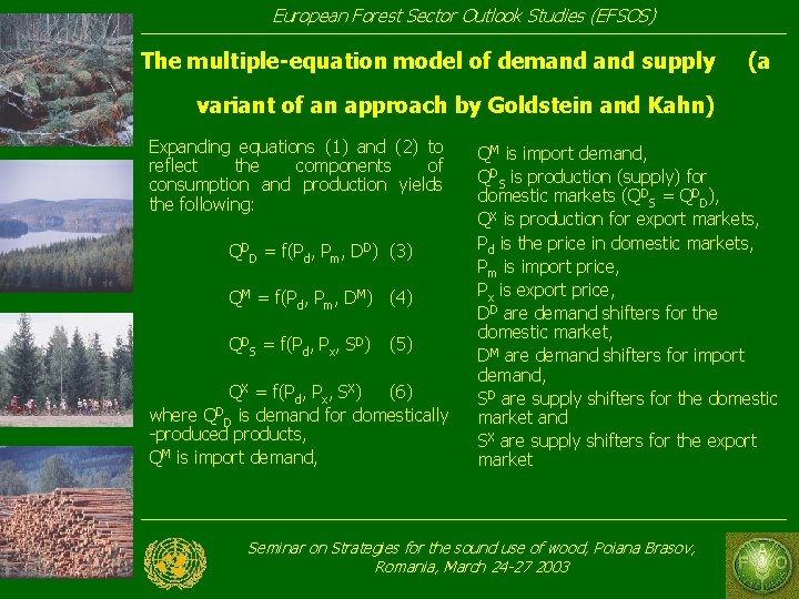  European Forest Sector Outlook Studies (EFSOS) The multiple-equation model of demand supply (a