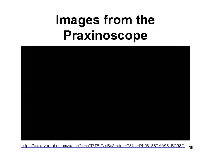 Images from the Praxinoscope https: //www. youtube. com/watch? v=o. GRTEj. Tzg. Bc&index=7&list=PL 93188 DAA