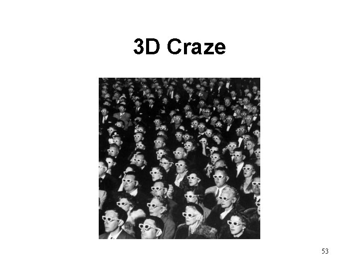 3 D Craze 53 