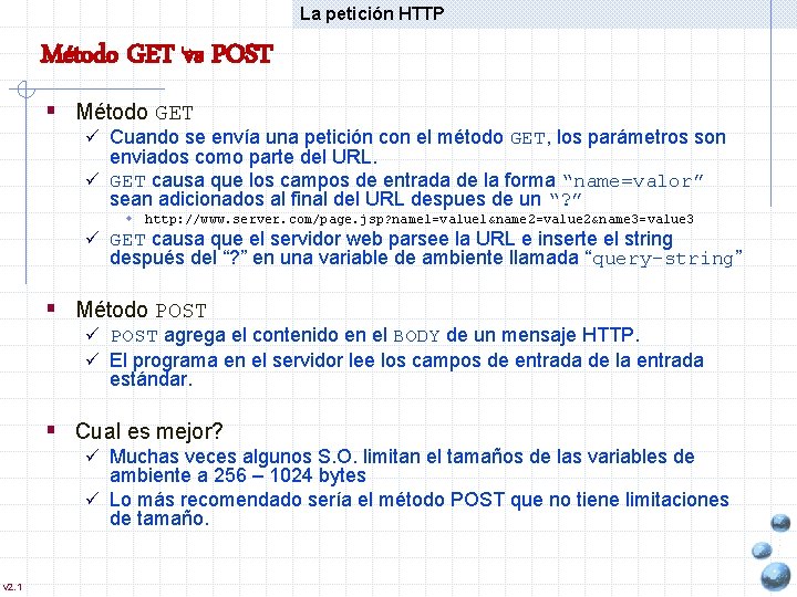 La petición HTTP Método GET vs POST § Método GET ü Cuando se envía