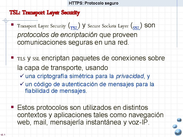 HTTPS: Protocolo seguro TSL: Transport Layer Security § Transport Layer Security ( ) y