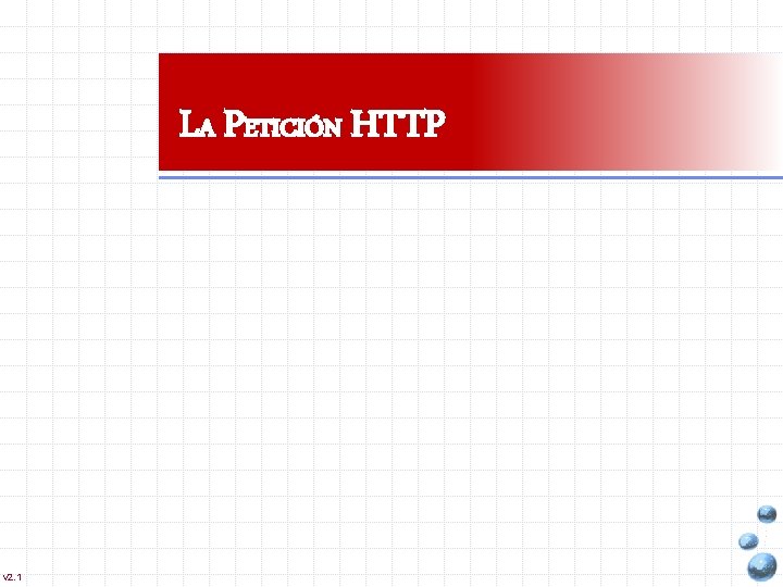 LA PETICIÓN HTTP v 2. 1 