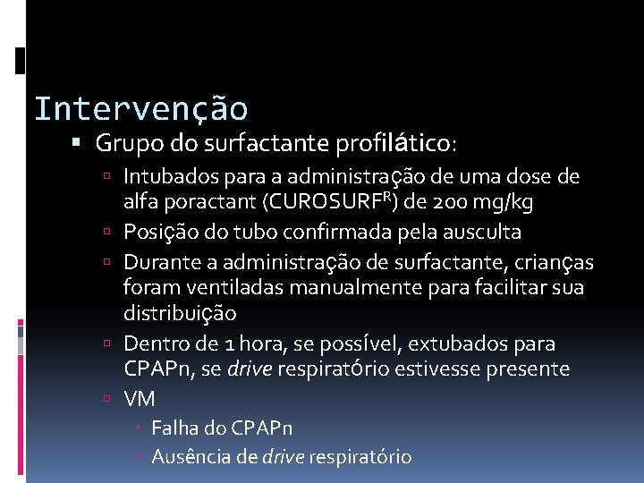 Intervenção Grupo do surfactante profilático: Intubados para a administração de uma dose de alfa