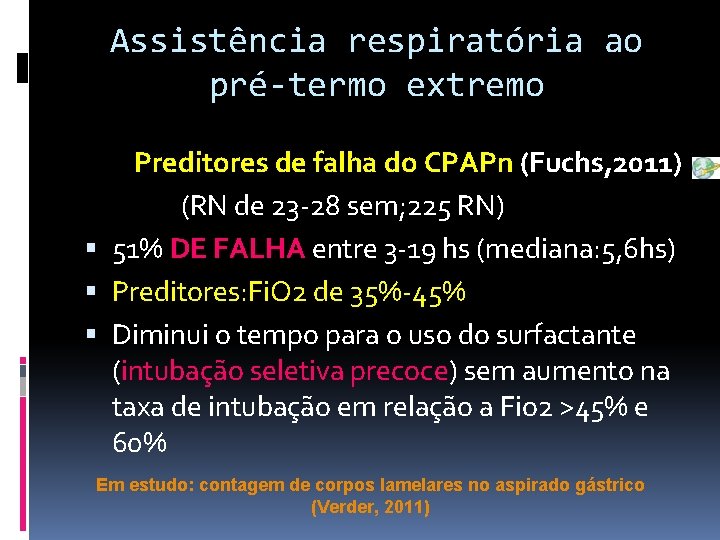 Assistência respiratória ao pré-termo extremo Preditores de falha do CPAPn (Fuchs, 2011) (RN de