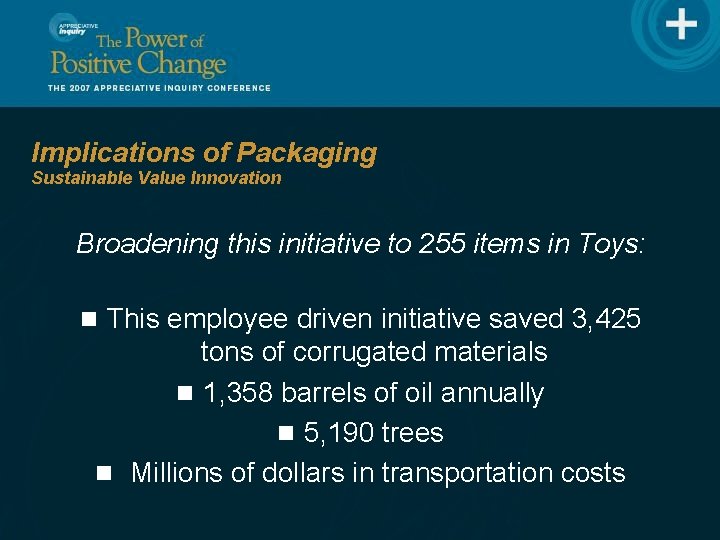 Implications of Packaging Sustainable Value Innovation Broadening this initiative to 255 items in Toys: