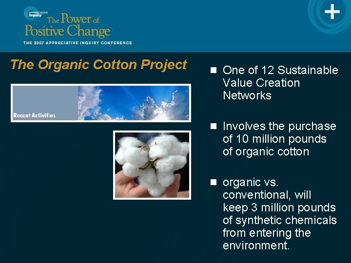 The Organic Cotton Project n One of 12 Sustainable Value Creation Networks n Involves
