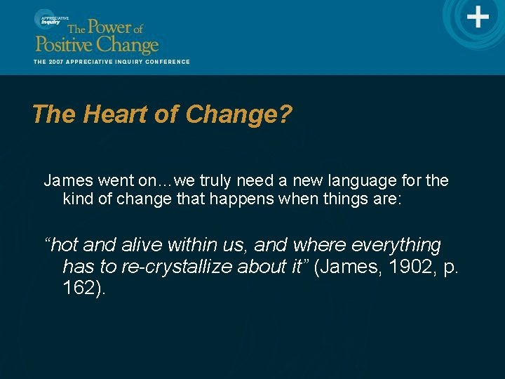 The Heart of Change? James went on…we truly need a new language for the