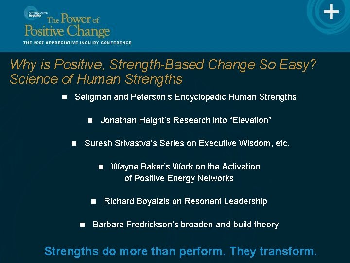 Why is Positive, Strength-Based Change So Easy? Science of Human Strengths n Seligman and