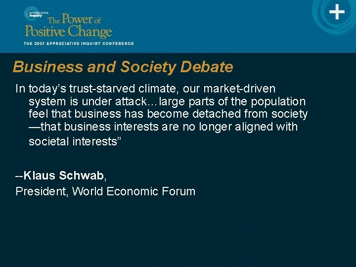 Business and Society Debate In today’s trust-starved climate, our market-driven system is under attack…large