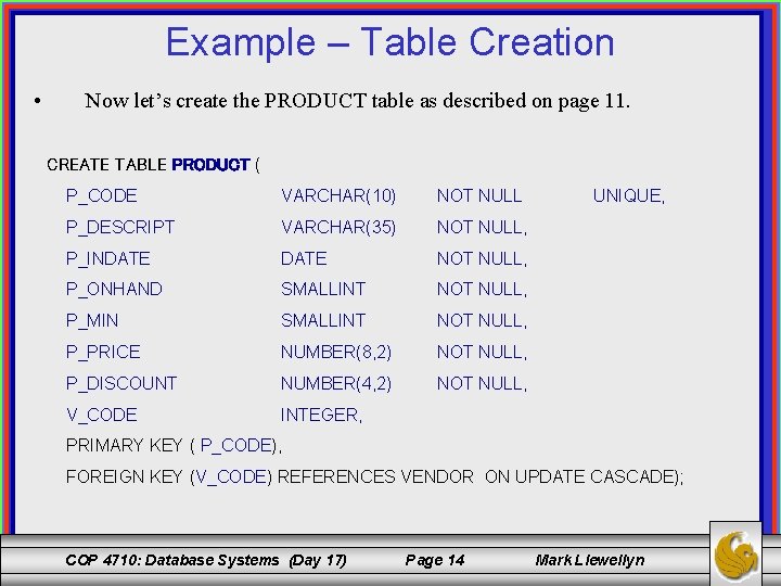 Example – Table Creation • Now let’s create the PRODUCT table as described on