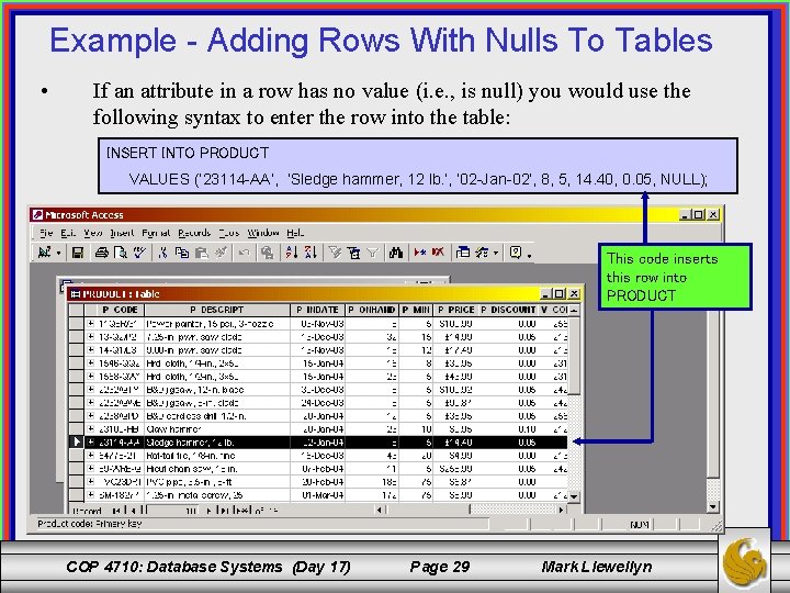 Example - Adding Rows With Nulls To Tables • If an attribute in a