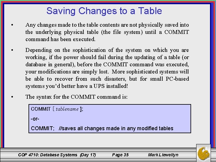 Saving Changes to a Table • Any changes made to the table contents are