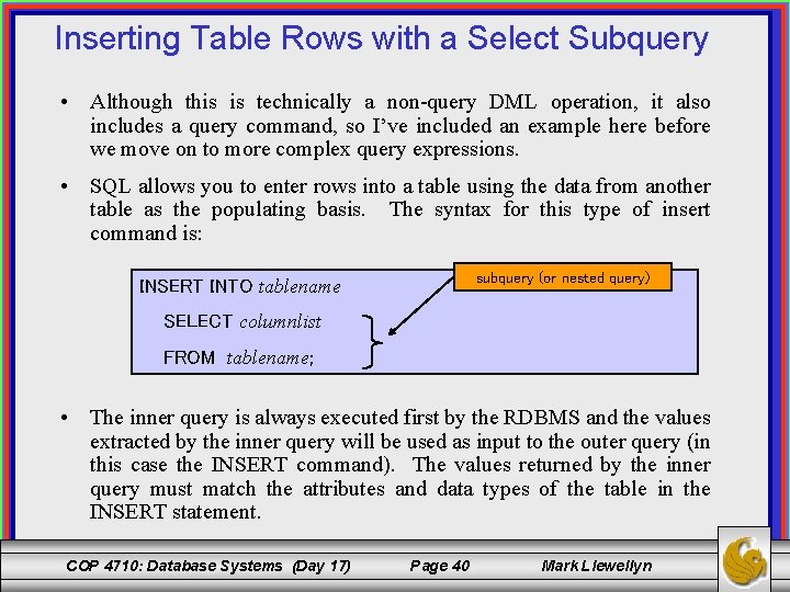 Inserting Table Rows with a Select Subquery • Although this is technically a non-query