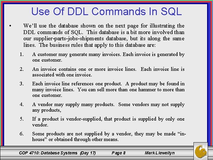 Use Of DDL Commands In SQL • We’ll use the database shown on the