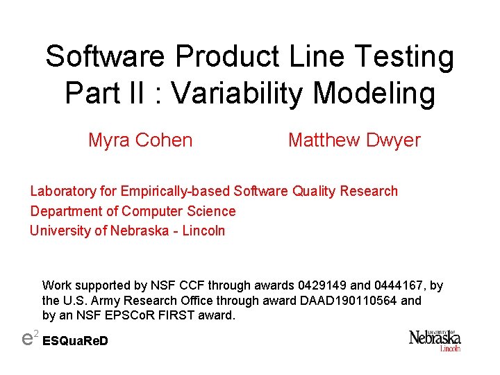 Software Product Line Testing Part II : Variability Modeling Myra Cohen Matthew Dwyer Laboratory