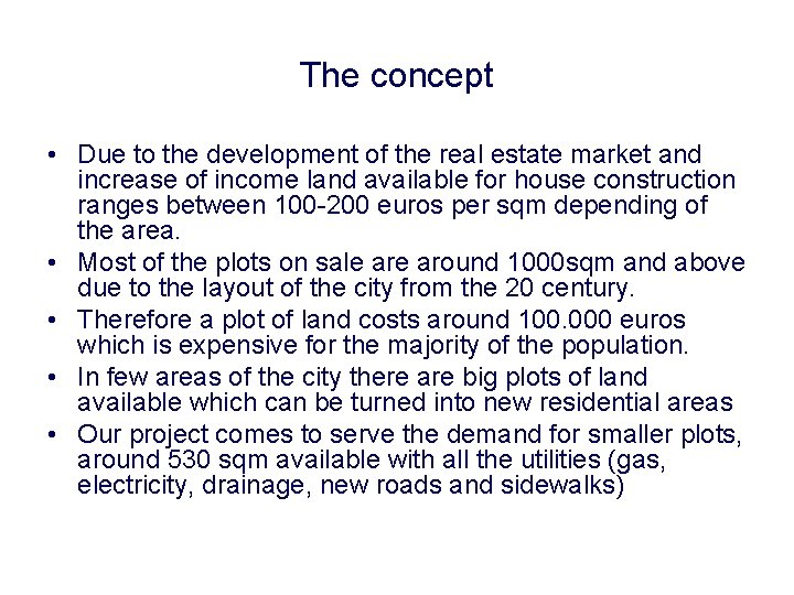 The concept • Due to the development of the real estate market and increase