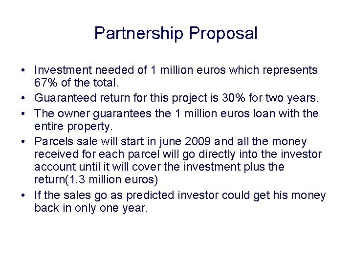 Partnership Proposal • Investment needed of 1 million euros which represents 67% of the