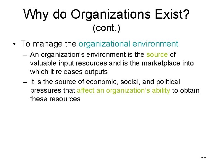 Why do Organizations Exist? (cont. ) • To manage the organizational environment – An