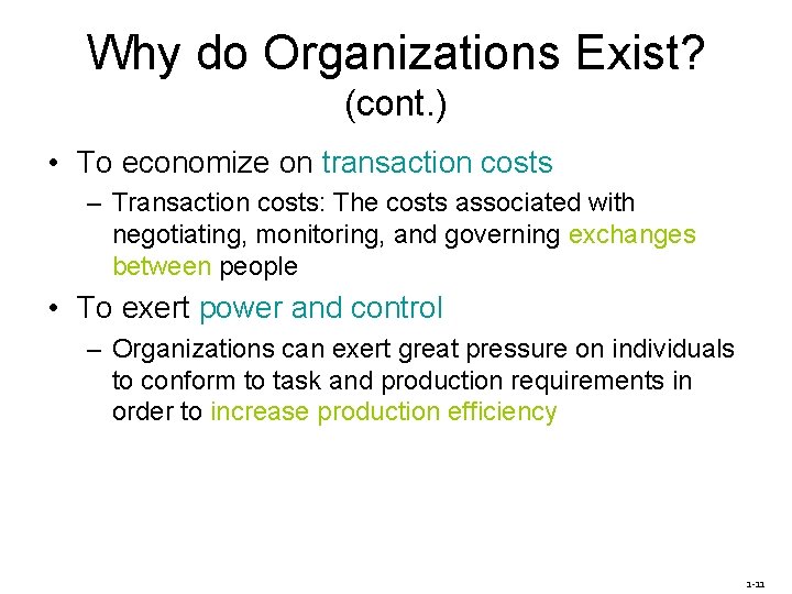 Why do Organizations Exist? (cont. ) • To economize on transaction costs – Transaction