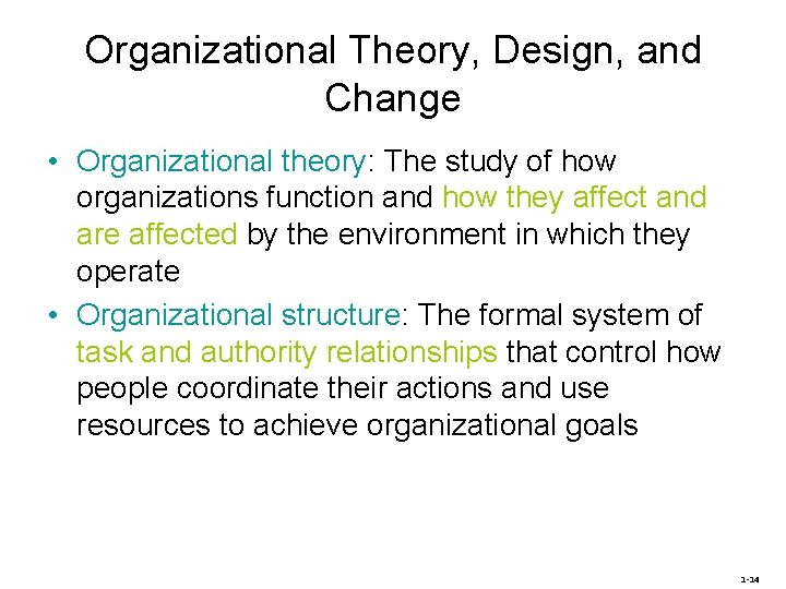 Organizational Theory, Design, and Change • Organizational theory: The study of how organizations function