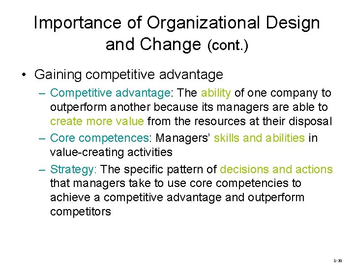 Importance of Organizational Design and Change (cont. ) • Gaining competitive advantage – Competitive