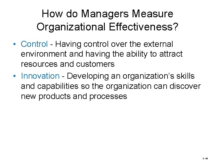 How do Managers Measure Organizational Effectiveness? • Control - Having control over the external