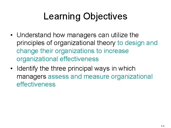 Learning Objectives • Understand how managers can utilize the principles of organizational theory to