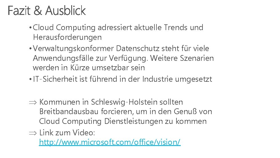  • Cloud Computing adressiert aktuelle Trends und Herausforderungen • Verwaltungskonformer Datenschutz steht für