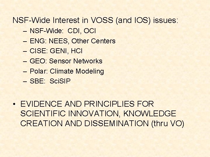 NSF-Wide Interest in VOSS (and IOS) issues: – – – NSF-Wide: CDI, OCI ENG: