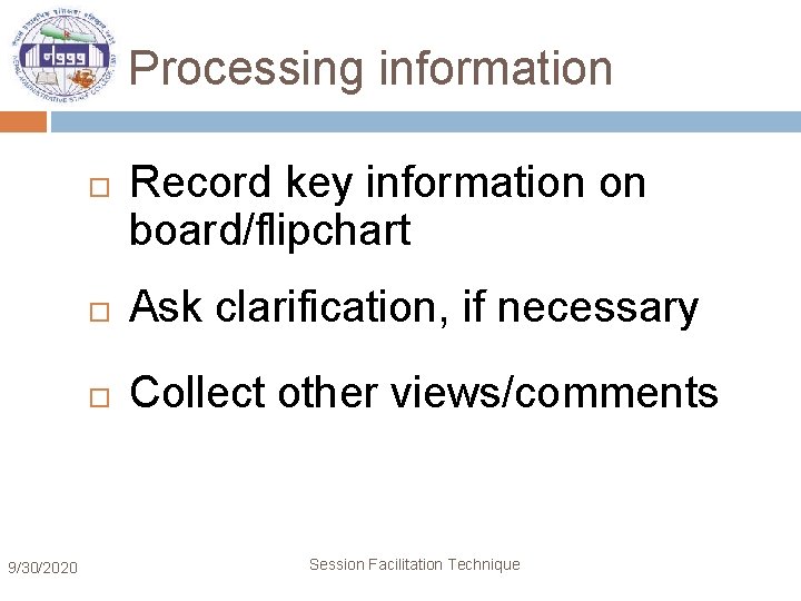 Processing information 9/30/2020 Record key information on board/flipchart Ask clarification, if necessary Collect other