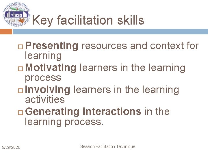 Key facilitation skills Presenting resources and context for learning Motivating learners in the learning