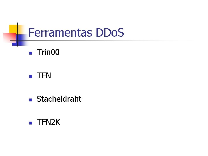 Ferramentas DDo. S n Trin 00 n TFN n Stacheldraht n TFN 2 K