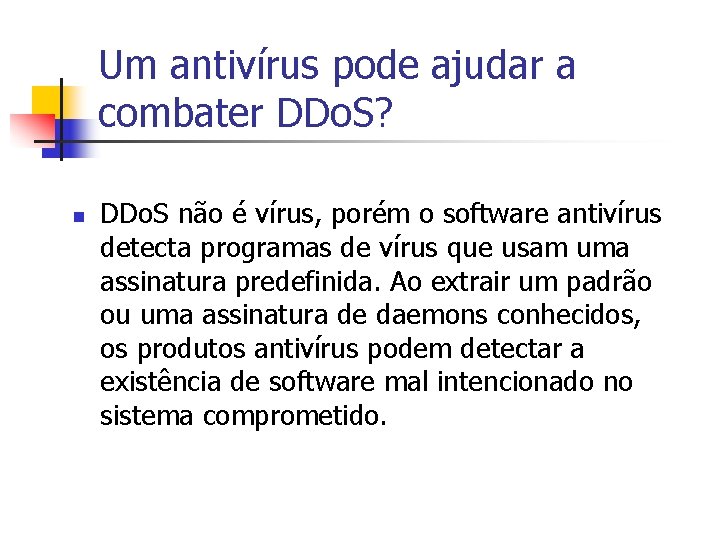 Um antivírus pode ajudar a combater DDo. S? n DDo. S não é vírus,