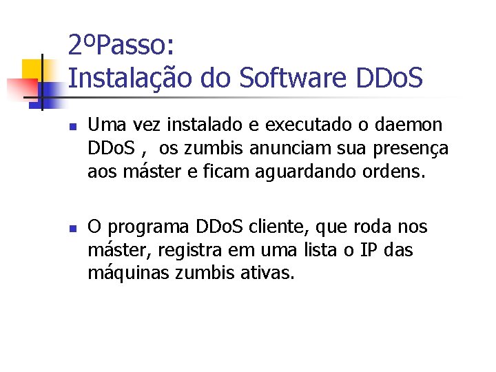 2ºPasso: Instalação do Software DDo. S n n Uma vez instalado e executado o