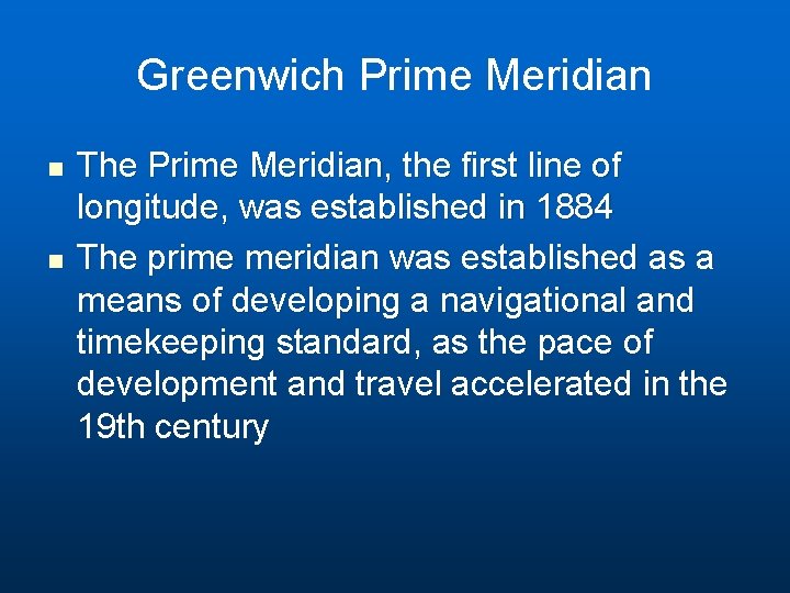 Greenwich Prime Meridian n n The Prime Meridian, the first line of longitude, was