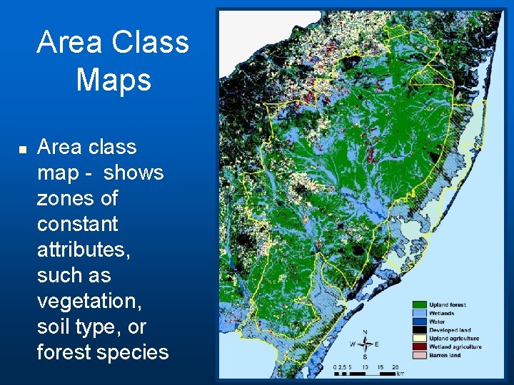 Area Class Maps n Area class map - shows zones of constant attributes, such