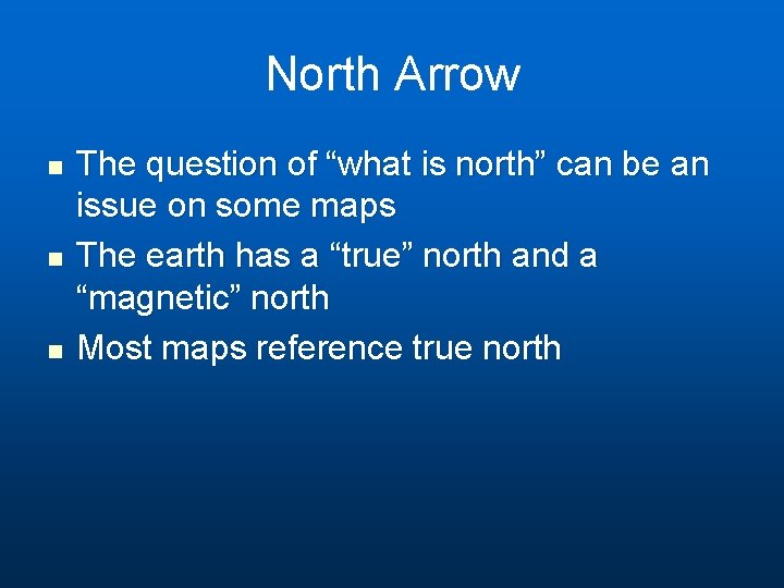 North Arrow n n n The question of “what is north” can be an
