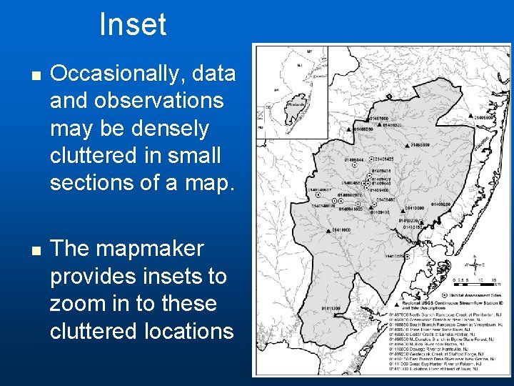 Inset n n Occasionally, data and observations may be densely cluttered in small sections