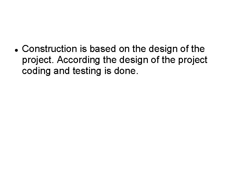  Construction is based on the design of the project. According the design of