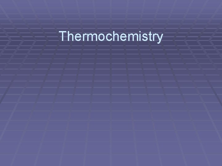 Thermochemistry 