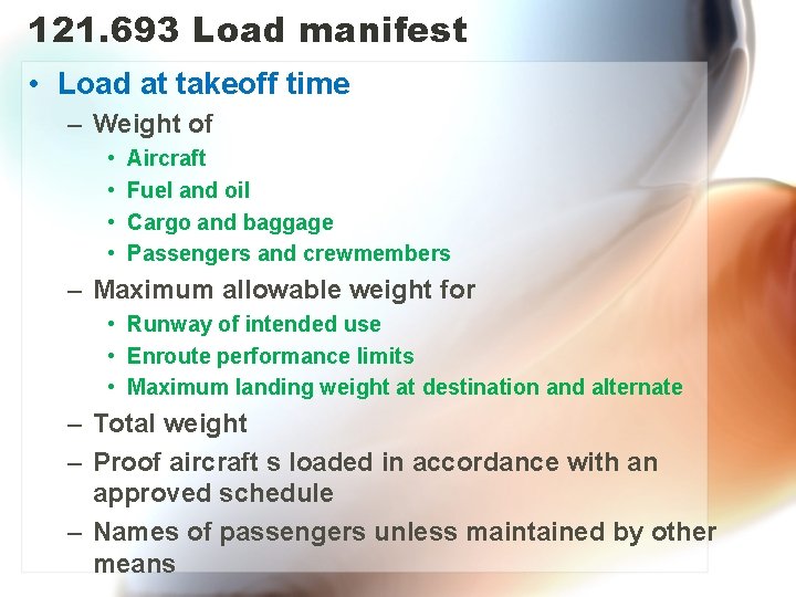 121. 693 Load manifest • Load at takeoff time – Weight of • •