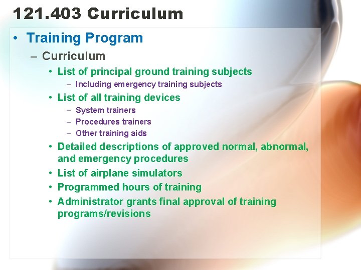 121. 403 Curriculum • Training Program – Curriculum • List of principal ground training