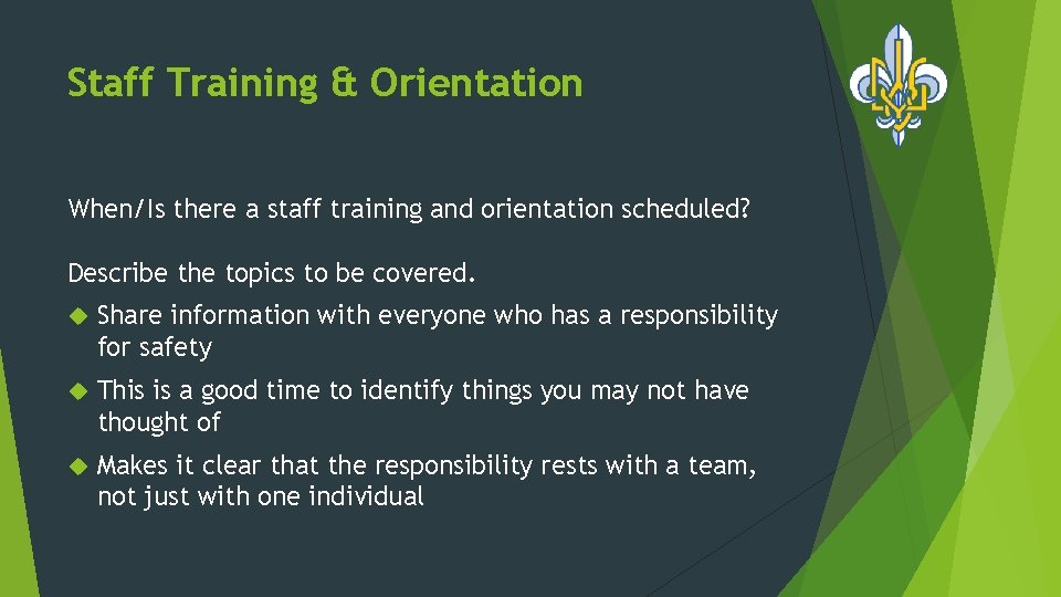 Staff Training & Orientation When/Is there a staff training and orientation scheduled? Describe the