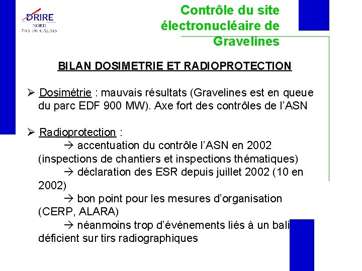 Contrôle du site électronucléaire de Gravelines BILAN DOSIMETRIE ET RADIOPROTECTION Dosimétrie : mauvais résultats