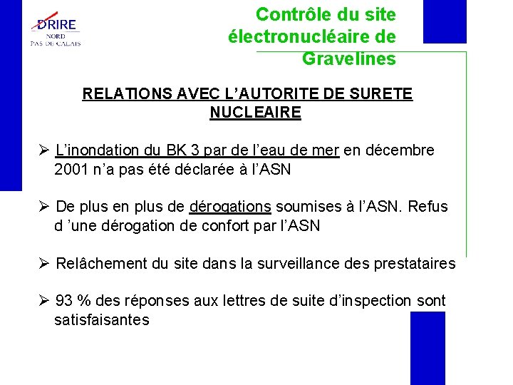 Contrôle du site électronucléaire de Gravelines RELATIONS AVEC L’AUTORITE DE SURETE NUCLEAIRE L’inondation du