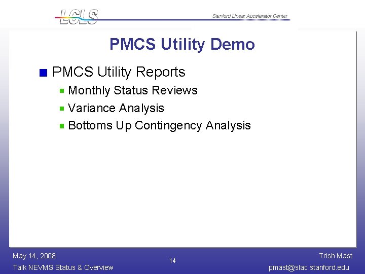 PMCS Utility Demo PMCS Utility Reports Monthly Status Reviews Variance Analysis Bottoms Up Contingency