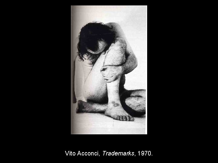 Vito Acconci, Trademarks, 1970. 