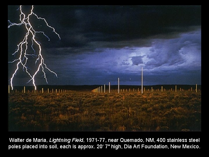 Walter de Maria, Lightning Field, 1971 -77, near Quemado, NM, 400 stainless steel poles