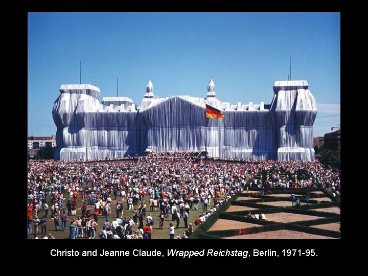 Christo and Jeanne Claude, Wrapped Reichstag, Berlin, 1971 -95. 